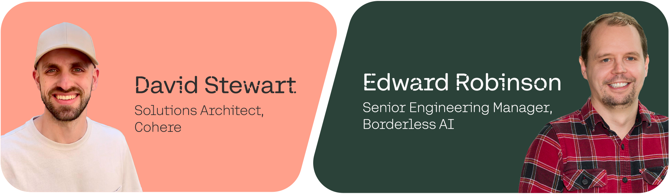 David Stewart, Solutions of Architect, Cohere and Edward Robinson, Senior Engineer Manager, Borderless