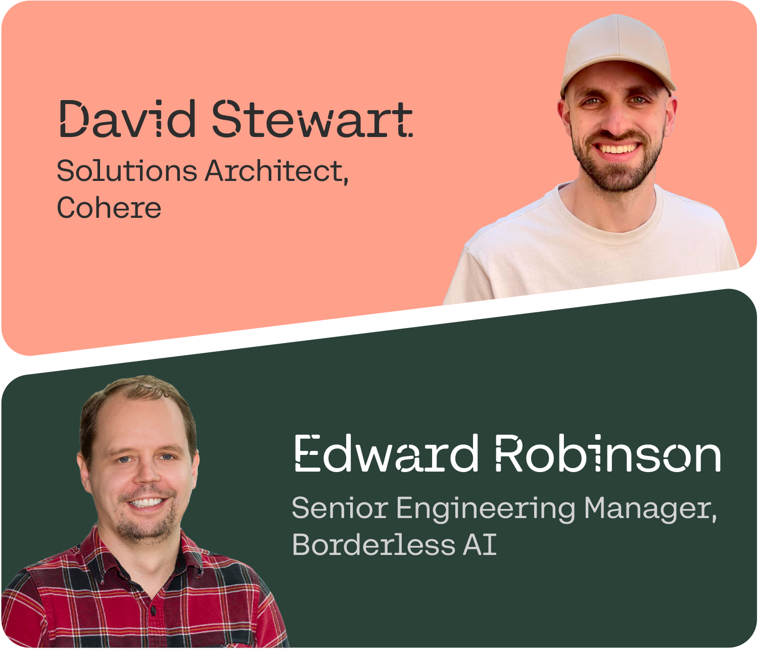David Stewart, Solutions of Architect, Cohere and Edward Robinson, Senior Engineer Manager, Borderless