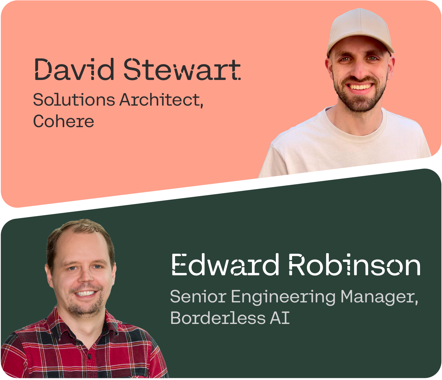 David Stewart, Solutions of Architect, Cohere and Edward Robinson, Senior Engineer Manager, Borderless